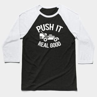 Push It Real Good Baseball T-Shirt